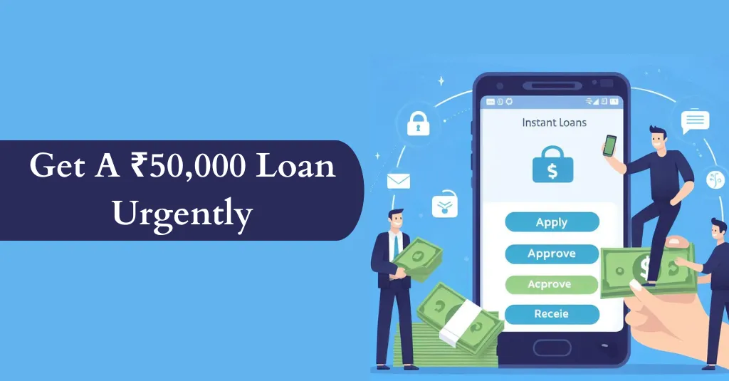 50000 Rupees Loan Urgently