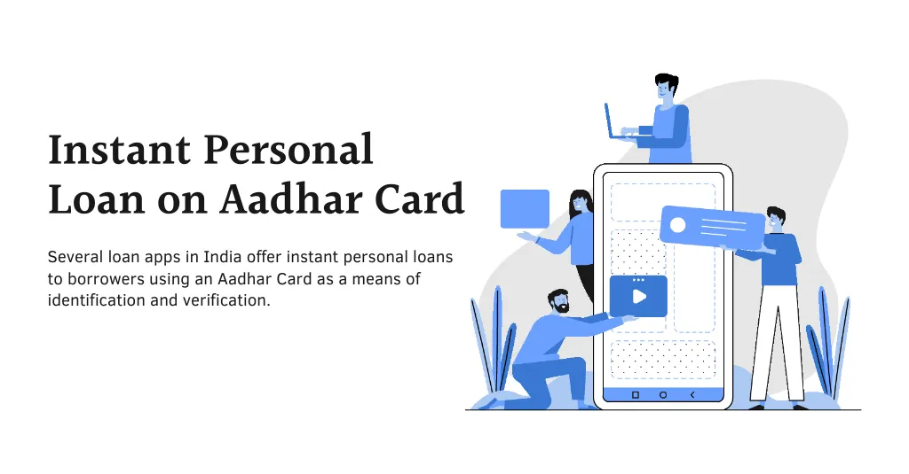 Instant Personal Loan on Aadhar Card