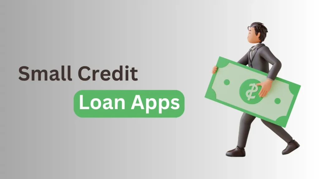 Small Credit loan apps