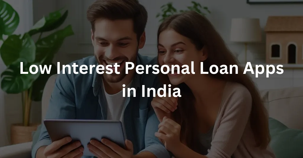 Low Interest Personal Loan Apps