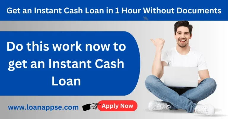 Get an Instant Cash Loan in 1 Hour Without Documents